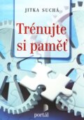 Kniha: Trénujte si paměť (Jitka Suchá). Portál, 2010 Kniha: Trénujte si paměť (Jitka Suchá). Portál, 2010