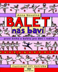 Kniha: Balet nás baví (Anna Novotná). Práh, 2010 Kniha: Balet nás baví (Anna Novotná). Práh, 2010