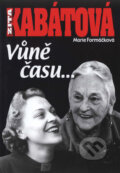 Kniha: Zita Kabátová: Vůně času... (Marie Formáčková). BVD, 2010 Kniha: Zita Kabátová: Vůně času... (Marie Formáčková). BVD, 2010
