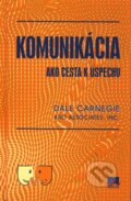 Kniha: Komunikácia ako cesta k úspechu (Dale Carnegie), 2010 Kniha: Komunikácia ako cesta k úspechu (Dale Carnegie), 2010