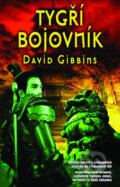 Kniha: Tygří bojovník (David Gibbins). Metafora, 2010 Kniha: Tygří bojovník (David Gibbins). Metafora, 2010
