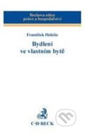 Kniha: Bydlení ve vlastním bytě (František Helešic). C. H. Beck, 2010 Kniha: Bydlení ve vlastním bytě (František Helešic). C. H. Beck, 2010