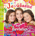 Kniha: Je úžasné byť dievčaťom (Charlotte Grossetete a Claire Legrand). Matys, 2010 Kniha: Je úžasné byť dievčaťom (Charlotte Grossetete a Claire Legrand). Matys, 2010