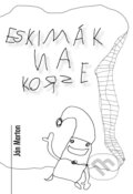 Kniha: Eskimák na korze (Ján Marton). HladoHlas, 2010 Kniha: Eskimák na korze (Ján Marton). HladoHlas, 2010