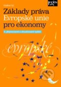 Kniha: Základy práva Evropské unie pro ekonomy (Vladimír Týč). Leges, 2010 Kniha: Základy práva Evropské unie pro ekonomy (Vladimír Týč). Leges, 2010