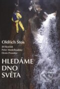 Kniha: Hledáme dno světa (Oldřich Štos). Plot, 2010 Kniha: Hledáme dno světa (Oldřich Štos). Plot, 2010