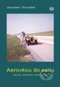 Kniha: Aerovkou do exilu (Jaroslav Strnadel). Doplněk, 2010 Kniha: Aerovkou do exilu (Jaroslav Strnadel). Doplněk, 2010