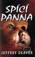 Kniha: Spící panna (Jeffery Deaver). Domino, 2010 Kniha: Spící panna (Jeffery Deaver). Domino, 2010