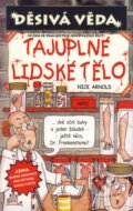 Kniha: Tajuplné lidské tělo (Nick Arnold). Egmont ČR, 2005 Kniha: Tajuplné lidské tělo (Nick Arnold). Egmont ČR, 2005