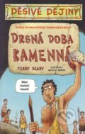 Kniha: Drsná doba kamenná (Terry Deary). Egmont ČR, 2005 Kniha: Drsná doba kamenná (Terry Deary). Egmont ČR, 2005