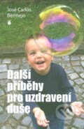 Kniha: Další příběhy pro uzdravení duše (José Carlos Bermejo). Karmelitánské nakladatelství, 2010 Kniha: Další příběhy pro uzdravení duše (José Carlos Bermejo). Karmelitánské nakladatelství, 2010