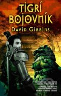 Kniha: Tigrí bojovník (David Gibbins). Columbus, 2010 Kniha: Tigrí bojovník (David Gibbins). Columbus, 2010
