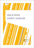Kniha: Umění cestovat (Alain de Botton). Kniha Zlín, 2010 Kniha: Umění cestovat (Alain de Botton). Kniha Zlín, 2010