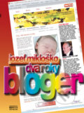 Kniha: Dva roky bloger (Jozef Mikloško). DACO – Jozef Mikloško, 2010 Kniha: Dva roky bloger (Jozef Mikloško). DACO – Jozef Mikloško, 2010