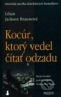 Kniha: Kocúr, ktorý vedel čítať odzadu (Lilian Jackson Braun), 2002 Kniha: Kocúr, ktorý vedel čítať odzadu (Lilian Jackson Braun), 2002