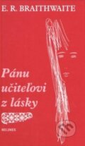 Kniha: Pánu učiteľovi z lásky (Edward Ricardo Braithwaite). Belimex, 2004 Kniha: Pánu učiteľovi z lásky (Edward Ricardo Braithwaite). Belimex, 2004