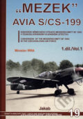 Kniha: "MEZEK" AVIA S/CS-199 (1. díl) (Miroslav Irra). Jakab, 2010 Kniha: "MEZEK" AVIA S/CS-199 (1. díl) (Miroslav Irra). Jakab, 2010