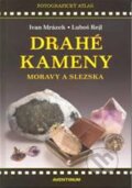 Kniha: Drahé kameny Moravy a Slezska (Ivan Mrázek a Luboš Rejl). Aventinum, 2010 Kniha: Drahé kameny Moravy a Slezska (Ivan Mrázek a Luboš Rejl). Aventinum, 2010
