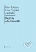 Kniha: Kapitoly o bezpečnosti (Miloš Balabán a kolektiv). Karolinum, 2010 Kniha: Kapitoly o bezpečnosti (Miloš Balabán a kolektiv). Karolinum, 2010