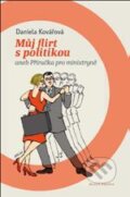 Kniha: Můj flirt s politikou (Daniela Kovářová). Mladá fronta, 2010 Kniha: Můj flirt s politikou (Daniela Kovářová). Mladá fronta, 2010