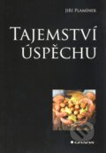 Kniha: Tajemství úspěchu (Jiří Plamínek). Grada, 2010 Kniha: Tajemství úspěchu (Jiří Plamínek). Grada, 2010