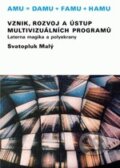 Kniha: Vznik, rozvoj a ústup multivizuálních programů (Svatopluk Malý). Akademie múzických umění, 2010 Kniha: Vznik, rozvoj a ústup multivizuálních programů (Svatopluk Malý). Akademie múzických umění, 2010