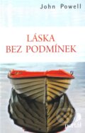 Kniha: Láska bez podmínek (John Powell). Portál, 2010 Kniha: Láska bez podmínek (John Powell). Portál, 2010