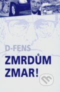 Kniha: Zmrdům zmar! (D-Fens). Plot, 2010 Kniha: Zmrdům zmar! (D-Fens). Plot, 2010