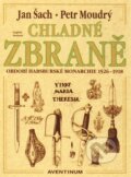 Kniha: Chladné zbraně (Jan Šach a Petr Moudrý). Aventinum, 2009 Kniha: Chladné zbraně (Jan Šach a Petr Moudrý). Aventinum, 2009