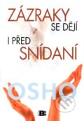 Kniha: Zázraky se dějí i před snídaní (Osho). BETA - Dobrovský, 2010 Kniha: Zázraky se dějí i před snídaní (Osho). BETA - Dobrovský, 2010