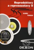 Kniha: Reproduktory a reprosoustavy II (Kamil Toman). Dexon, 2010 Kniha: Reproduktory a reprosoustavy II (Kamil Toman). Dexon, 2010