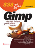 Kniha: 333 tipů a triků pro GIMP (Vlastimil Modr). Computer Press, 2010 Kniha: 333 tipů a triků pro GIMP (Vlastimil Modr). Computer Press, 2010
