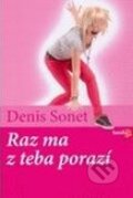 Kniha: Raz ma z teba porazí (Denis Sonet). Karmelitánske nakladateľstvo, 2010 Kniha: Raz ma z teba porazí (Denis Sonet). Karmelitánske nakladateľstvo, 2010