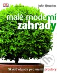 Kniha: Malé moderní zahrady (John Brookes). Knižní klub, 2007 Kniha: Malé moderní zahrady (John Brookes). Knižní klub, 2007