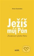 Kniha: Ježíš můj Pán (Alvaro Grammatica). Koinonia Jan Křtitel, 2021 Kniha: Ježíš můj Pán (Alvaro Grammatica). Koinonia Jan Křtitel, 2021