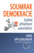 Kniha: Soumrak demokracie (Anne Applebaum). BETA - Dobrovský, 2020 Kniha: Soumrak demokracie (Anne Applebaum). BETA - Dobrovský, 2020