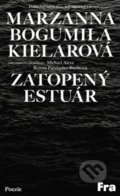 Kniha: Zatopený estuár (Marzanna Bogumiła Kielarová). Fra, 2021 Kniha: Zatopený estuár (Marzanna Bogumiła Kielarová). Fra, 2021