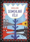 Kniha: Sedmihlavá víla (Ervin Lázár). Malvern, 2021 Kniha: Sedmihlavá víla (Ervin Lázár). Malvern, 2021