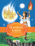 Kniha: O kněžně Libuši a jiné české pověsti (SUN). SUN, 2015 Kniha: O kněžně Libuši a jiné české pověsti (SUN). SUN, 2015