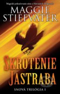 Kniha: Skrotenie jastraba (Maggie Stiefvater). Slovart, 2021 Kniha: Skrotenie jastraba (Maggie Stiefvater). Slovart, 2021
