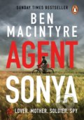 Kniha: Agent Sonya (Ben MacIntyre). Penguin Books, 2021 Kniha: Agent Sonya (Ben MacIntyre). Penguin Books, 2021
