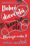 E-kniha: Dobré dievčatá končia zle (Holly Jackson), 2021 E-kniha: Dobré dievčatá končia zle (Holly Jackson), 2021