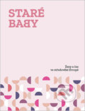 Kniha: Staré baby (Vojtěch Bažant). Nakladatelství Lidové noviny, 2021 Kniha: Staré baby (Vojtěch Bažant). Nakladatelství Lidové noviny, 2021