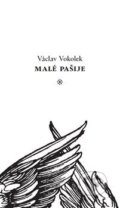 Kniha: Malé pašije (Václav Vokolek). Vážka, 2021 Kniha: Malé pašije (Václav Vokolek). Vážka, 2021