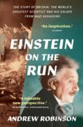 Einstein on the Run - Andrew Robinson, Yale University Press, 2021