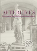 Kniha: Afterlives (Darsie Alexander a Sam Sackeroff). Yale University Press, 2022 Kniha: Afterlives (Darsie Alexander a Sam Sackeroff). Yale University Press, 2022
