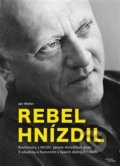 Kniha: Rebel Hnízdil (Jan Müller). Muza, 2021 Kniha: Rebel Hnízdil (Jan Müller). Muza, 2021