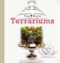 Kniha: Tiny World Terrariums (Katy Maslow a Michelle Inciarrano). Stewart Tabori & Chang, 2012 Kniha: Tiny World Terrariums (Katy Maslow a Michelle Inciarrano). Stewart Tabori & Chang, 2012