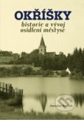 Kniha: Okřížky - historie a vývoj osídlení městyse (Jaroslav Sadílek). Tváře, 2021 Kniha: Okřížky - historie a vývoj osídlení městyse (Jaroslav Sadílek). Tváře, 2021