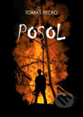 Kniha: Posol (Tomáš Pecko). Tomáš Pecko, 2021 Kniha: Posol (Tomáš Pecko). Tomáš Pecko, 2021